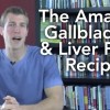 The Amazing Liver and Gallbladder Flush Recipe